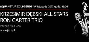 Era Jazzu: Aquanet Jazz Legends RON CARTER Trio / KRZESIMIR DĘBSKI All Stars