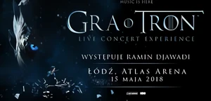 Gra o Tron Live Concert Experience po raz pierwszy w Polsce
