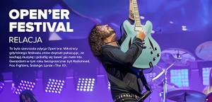 Open'er Festival: Wielkie muzyczne emocje już za nami