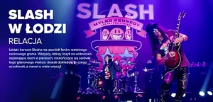 RELACJA: Slash w Łodzi. Gitarowa uczta za nami!