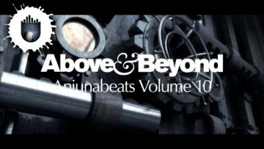 Above &amp; Beyond - Anjunabeats Vol. 10 Teaser