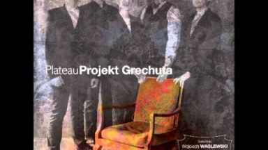 PROJEKT GRECHUTA Plateau feat. Sonia Bohosiewicz - Wiosna, ach to ty