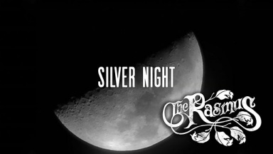 The Rasmus - Silver Night