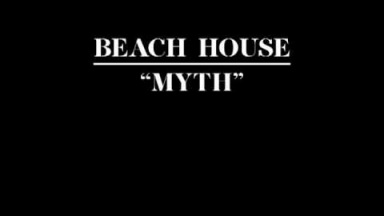 BEACH HOUSE  - &quot;MYTH&quot; (OFFICIAL TRACK)