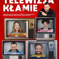 Spektakl komediowy w gwiazdorskiej obsadzie!!! Reżyseria Bartłomiej Kasprzykowski!