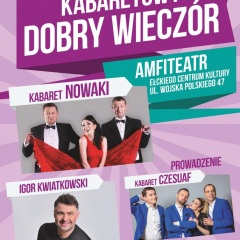Jedyny, niepowtarzalny i niezawodny sposób na udany wieczór - Kabaretowy Dobry Wieczór
