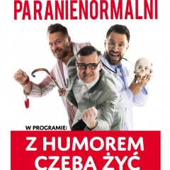 PARANIENORMALNI - "Z HUMOREM TRZEBA ŻYĆ"