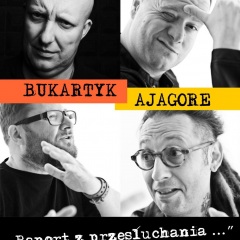 Bukatryk i Ajagore. Raport z przesłuchania.