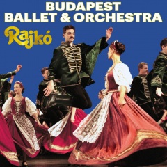 Budapest Ballet & Orchestra Rajko