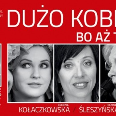 DUŻO KOBIET, BO AŻ TRZY...