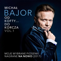 Michał Bajor "Od Kofty ..... do Korcza"