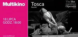 &quot;Tosca&quot; z MET Opera  w ramach letnich powtórek w Multikinie