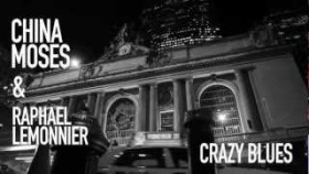 China Moses &amp; Raphael Lemonnier - Crazy Blues Official Video - Directed by Gee-Lock
