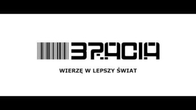BRACIA - WIERZĘ W LEPSZY ŚWIAT