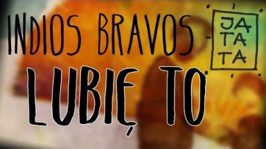 Indios Bravos - Lubie? to (Premiera)