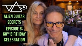 Steve Vai &quot;Alien Guitar Secrets: EP8 - 60th Birthday Celebration&quot;