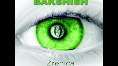 Bakshish - Źrenica