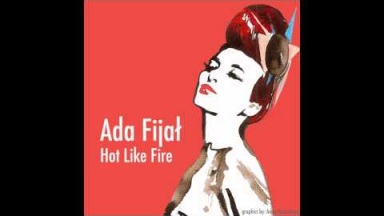 Ada Fijał - Hot Like Fire