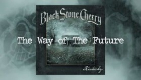 Black Stone Cherry &quot;The Way Of The Future&quot; (Official Audio)