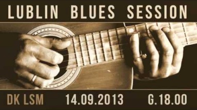 LUBLIN BLUES SESSION - 14.09.2013