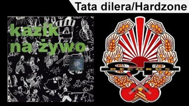 KAZIK NA ŻYWO - Tata dilera/Hardzone [OFFICIAL AUDIO]