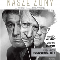 Spektakl w reż. Wojciecha Pszoniaka