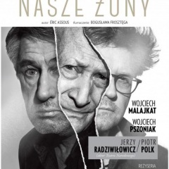 Spektakl w reż. Wojciecha Pszoniaka